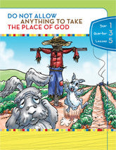 Y1Q3L05 - Do Not Allow Anything to Take the Place of God